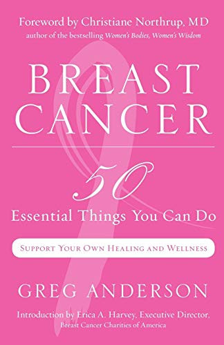 Breast Cancer (50 Essential Things to Do (Breast Cancer Gift for Women, For Readers of Dear Friend)) by Greg Anderson, Christiane Northrup, 9781573245364