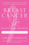 Breast Cancer (50 Essential Things to Do (Breast Cancer Gift for Women, For Readers of Dear Friend)) by Greg Anderson, Christiane Northrup, 9781573245364