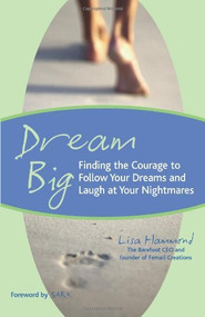 Dream Big (Finding the Courage to Follow Your Dreams and Laugh at Your Nightmares) by Lisa Hammond, Sark, 9781573249553