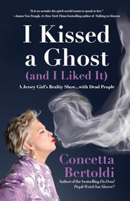 I Kissed a Ghost by Concetta Bertoldi, 9781642500417