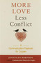 More Love Less Conflict (A Communication Playbook for Couples (Marriage Book for Couples)) by Jonathan Robinson, 9781573247276