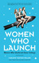 Women Who Launch (The Women Who Shattered Glass Ceilings (Strong women)) by Marlene Wagman-Geller, 9781633536951