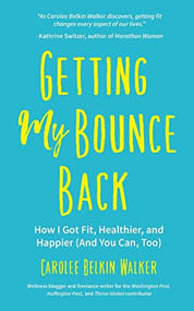 Getting My Bounce Back by Carolee Belkin Walker, Sarajean Rudman, 9781633537101