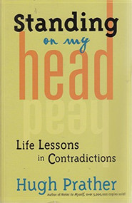 Standing on My Head (Life Lessons in Contradictions) by Hugh Prather, 9781573249188