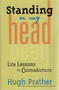 Standing on My Head (Life Lessons in Contradictions) by Hugh Prather, 9781573249188