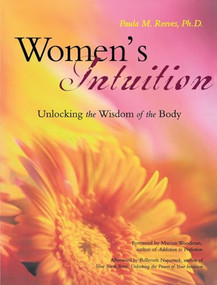 Women's Intuition (Unlocking the Wisdom of Your Body) by Paula M. Reeves, 9781573241564