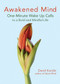 Awakened Mind (One-Minute Wake Up Calls to a Bold and Mindful Life (Mindfulness Book for Fans of The Daily Meditation Book of Healing)) by David Kundtz, 9781573243605