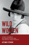 Wild Women (Crusaders, Curmudgeons, and Completely Corsetless Ladies in the Otherwise Virtuous Victorian Era (Gender Roles, Women in Society)) by Autumn Stephens, 9781642503647