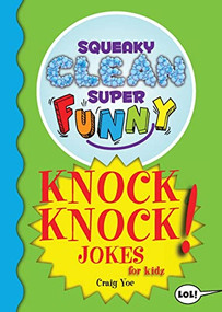 Squeaky Clean Super Funny Knock Knock Jokes for Kidz ((Things to Do at Home, Learn to Read, Jokes & Riddles for Kids)) by Craig Yoe, 9781642502343