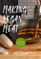Making Vegan Meat (The Plant-Based Food Science Cookbook) by Mark Thompson, 9781642506006