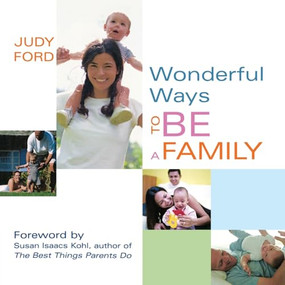 Wonderful Ways to Be a Family ((Love, Family and Parenting Book)) by Judy Ford, Susan Isaacs, 9781573242950