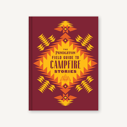 The Pendleton Field Guide to Campfire Stories by Pendleton Woolen Mills, 9781797207582
