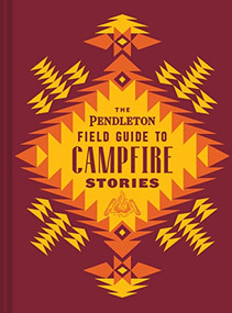 The Pendleton Field Guide to Campfire Stories by Pendleton Woolen Mills, 9781797207582