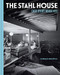 The Stahl House: Case Study House ú22 (The Making of a Modernist Icon) by Bruce Stahl, Shari Stahl Gronwald, Kim Cross, 9781797209432