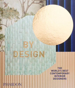 By Design (The World's Best Contemporary Interior Designers) by Phaidon Editors, William Norwich, 9781838661878