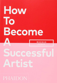 How To Become A Successful Artist by Magnus Resch, 9781838662424