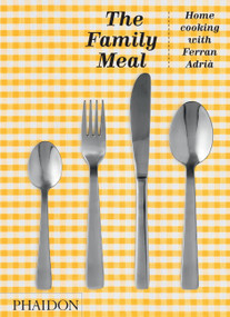 The Family Meal (Home cooking with Ferran Adrià) - 9781838662905 by Ferran Adrià, 9781838662905