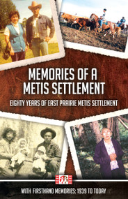 Memories of a Metis Settlement (Eighty Years of East Prairie Metis Settlement) by Constance Brissenden, 9781926886503