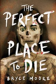 The Perfect Place to Die by Bryce Moore, 9781728229119