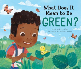 What Does It Mean to Be Green? - 9781728232867 by Rana DiOrio, Addy Rivera Sonda, 9781728232867