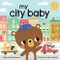 My City Baby by Rose Rossner, Louise Anglicas, 9781728236735