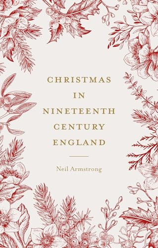 Christmas in nineteenth-century England - 9781526149930 by Neil Armstrong, 9781526149930