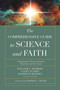 The Comprehensive Guide to Science and Faith (Exploring the Ultimate Questions About Life and the Cosmos) by William A. Dembski, Casey  Luskin, Joseph M. Holden, Stephen C. Meyer, 9780736977142