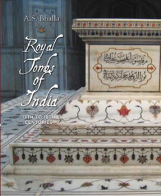 Royal Tombs of India by A. S. Bhalla, 9780944142899
