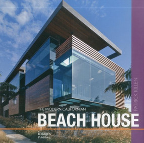 The Modern Californian Beach House by Patrick Killen, 9781864704594