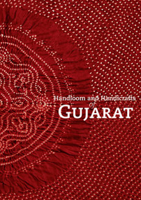 Handloom and Handicrafts of Gujarat by Viloo Mirza, Vinutha Mallya, 9781935677260