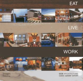 Eat Live Work (CCS Architecture) by Cass Calder Smith, 9781864704884