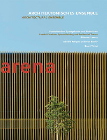Architectural Ensemble (Daniele Marques and Iwan Buhler) by Hubertus Adam, Ueli Zbinden, Stephane Braune, 9783037610534