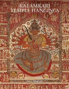 Kalamkari Temple Hangings by Anna L. Dallapiccola, Rosemary Crill, 9781935677628