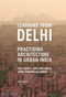 Learning from Delhi (Practising Architecture in Urban India) by Gert Jan Scholte, Pelle Poiesz, Sanne Vanderkaaij Gandhi, 9781935677697
