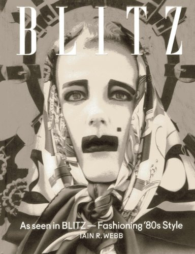 As Seen in BLITZ (Fashioning '80s Style) by Iain Webb, 9781851497232