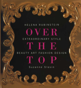 Helena Rubinstein: Over the Top by Suzanne Slesin, 9780972766104