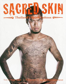 Sacred Skin (Thailand's Spirit Tattoos) by Tom Vater, Aroon Thaewchatturat, 9789628563791