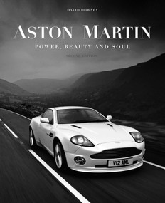 Aston Martin (Power, Beauty and Soul) by David Dowsey, 9781864707304