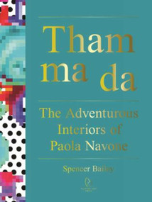 Tham ma da (The Adventurous Interiors of Paola Navone) by Spencer Bailey, 9781938461385