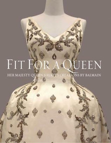 Fit for a Queen (Her Majesty Queen Sirikit s Creations by Balmain) by Melissa Leventon, 9786167339634