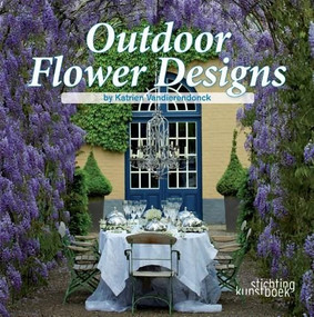 Outdoor Flower Designs by Katrien Vandierendonck, 9789058563071