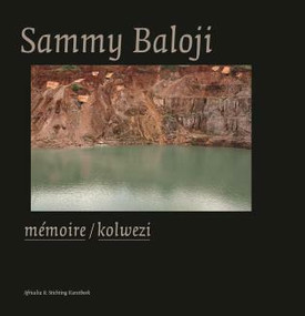 Sammy Baloji (Memoire/Kolwezi) by Sammy Baloji, 9789058563965