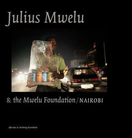 Julius Mwelu & the Mwelu Foundation/Nairobi by Mwelu Foundation & Africalia, 9789058564030