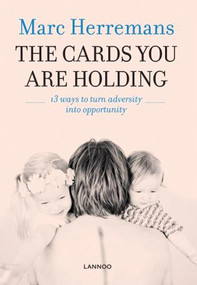 The Cards you are Holding (13 ways to turn adversity into opportunity) by Marc Herremans, 9789401442688