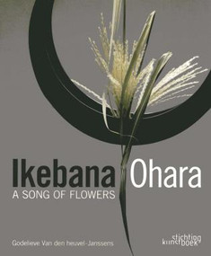 Ikebana Ohara (A Song of Flowers) by Godelieve Van den heuvel, 9789058564542