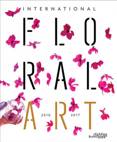 International Floral Art 2016/2017 by Stichting Kunstboek, 9789058565419