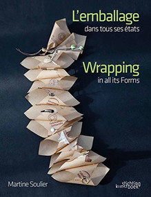 Wrapping in All Its Forms by Martine  Soulier, 9789058565761