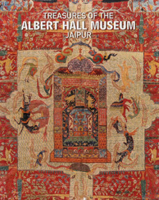 Treasures of the Albert Hall Museum, Jaipur by Chandramani Singh, 9788189995263