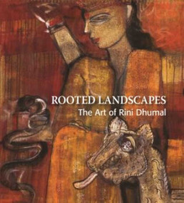 Rooted Landscapes (The Art of Rini Dhumal) by Ina Puri, 9788189995454
