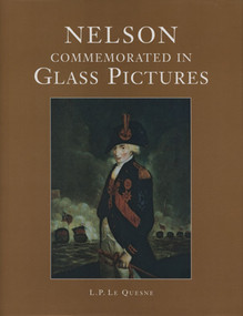 Nelson Commemorated in Glass Pictures by L. P. Le Quesne, 9781851493968